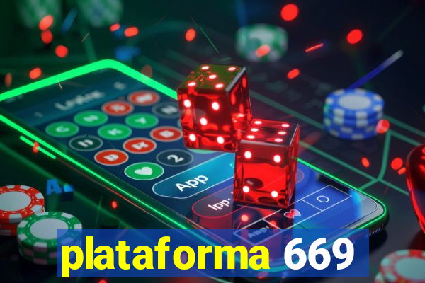 plataforma 669